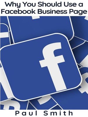 cover image of Why You Should Use a Facebook Business Page